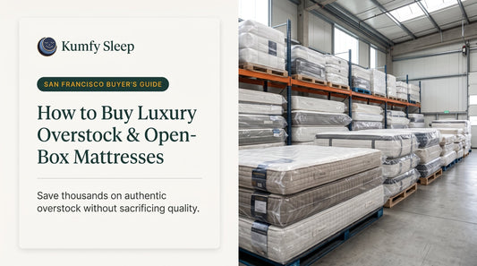 How to Buy Luxury Overstock & Open-Box Mattresses in San Francisco Without Sacrificing Quality